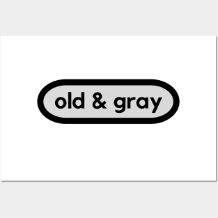 Old and Gray- celebrate getting older Posters and Art